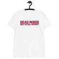 DEAD INSIDE BUT STILL HORNY English Letter Short Sleeve T-shirt